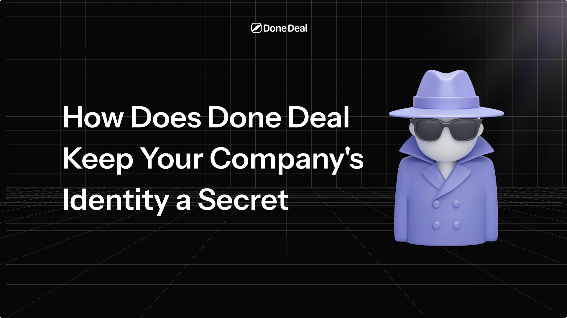 How does Done Deal keep your company's identity a secret