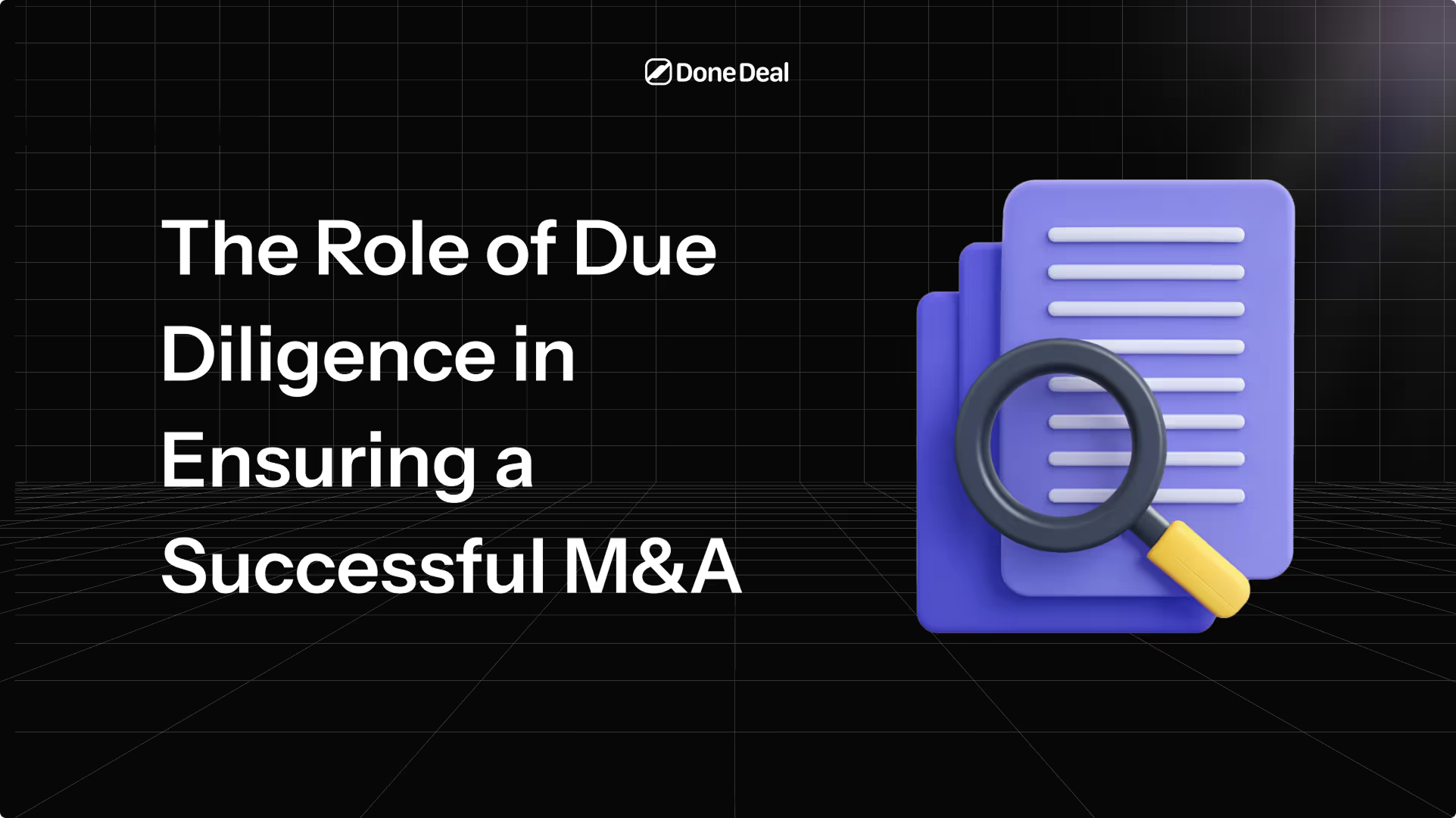 The role of due diligence in ensuring a successful M&A